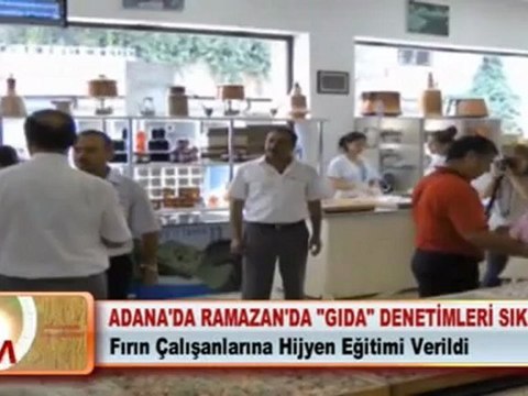 ADANA’DA RAMAZAN’DA GIDA DENETİMLERİ SIKLAŞTI