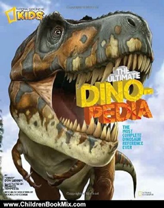 Children Book Review: National Geographic Kids Ultimate Dinopedia: The Most Complete Dinosaur Reference Ever by Don Lessem, Franco Tempesta