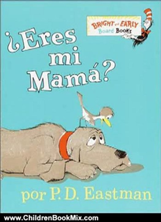 Children Book Review: Eres Mi Mama? (Bright & Early Board Books(TM)) (Spanish Edition) by P.D. Eastman, Desiree Marquez