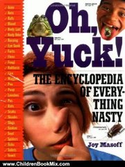 Children Book Review: Oh, Yuck! The Encyclopedia of Everything Nasty by Joy Masoff, Terry Sirrell
