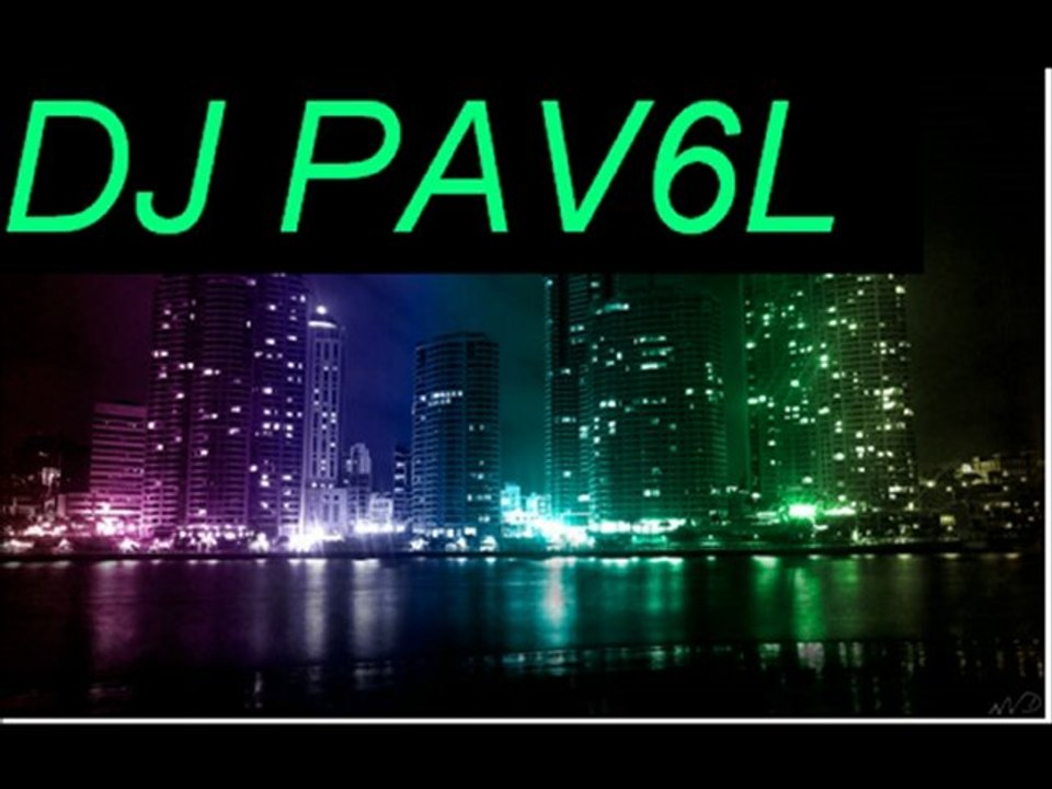 Dj PAV6L SUMMER MIX 2012 BEST AND GOOD 03