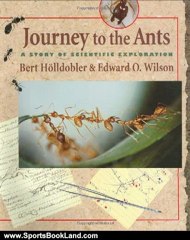 Sports Book Review: Journey to the Ants: A Story of Scientific Exploration by Bert Hlldobler, Edward O. Wilson