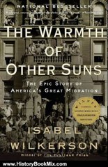 History Book Review: The Warmth of Other Suns: The Epic Story of America's Great Migration by Isabel Wilkerson