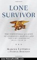 History Book Review: Lone Survivor: The Eyewitness Account of Operation Redwing and the Lost Heroes of SEAL Team 10 by Marcus Luttrell, Patrick Robinson