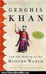 History Book Review: Genghis Khan and the Making of the Modern World by Jack Weatherford