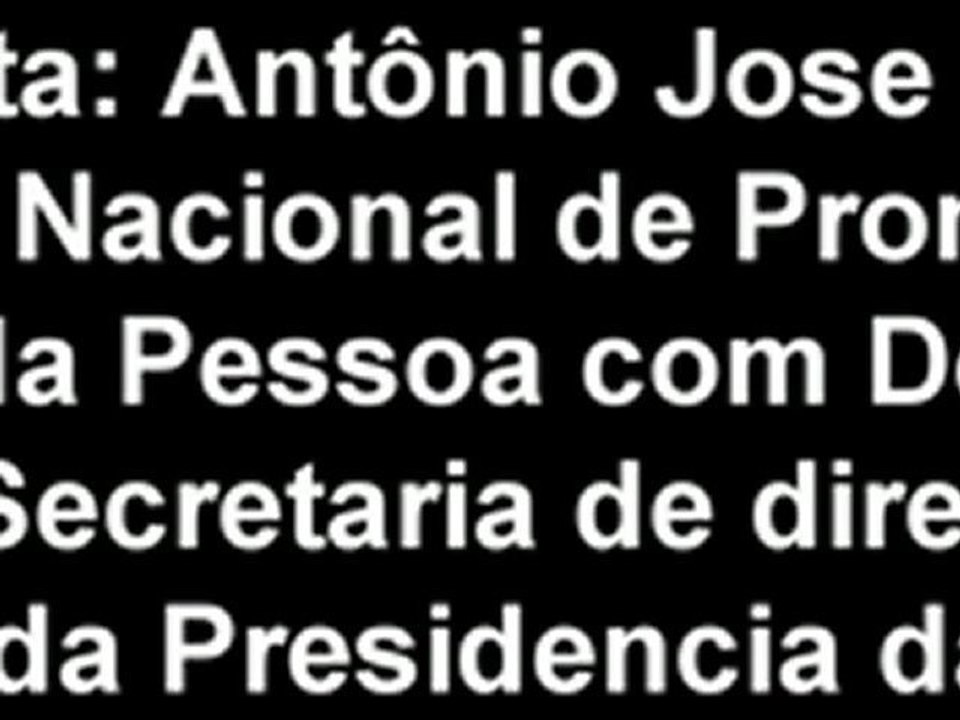 Entrevista com Antônio Jose ferreira Secretário Nacional de promoção dos Dpreitos da Pessoa com Deficiência