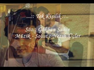 Nezih Üçler  -Tek Kişilik / İlk Kez ..