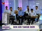 Ben bir Yakup idim Erdal Şahin Kanal Türk