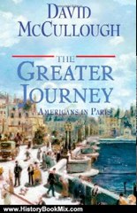 History Book Review: The Greater Journey: Americans in Paris by David McCullough