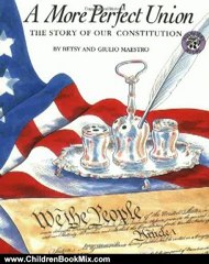 Children Book Review: A More Perfect Union: The Story of Our Constitution by Betsy Maestro, Giulio Maestro