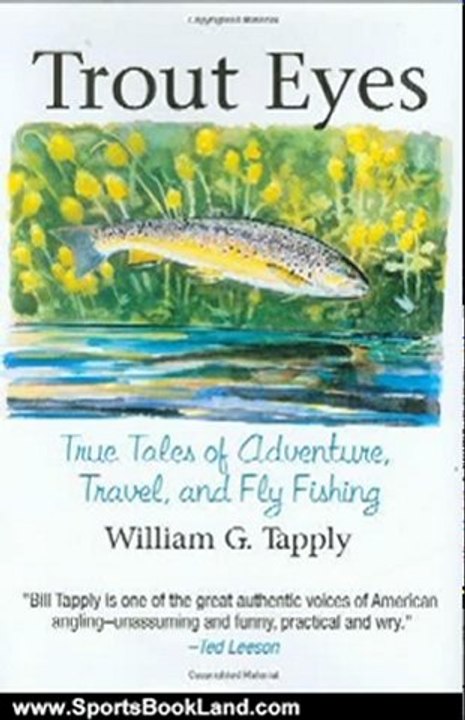 Sports Book Review: Trout Eyes: True Tales of Adventure, Travel, and Fly-Fishing by William G. Tapply