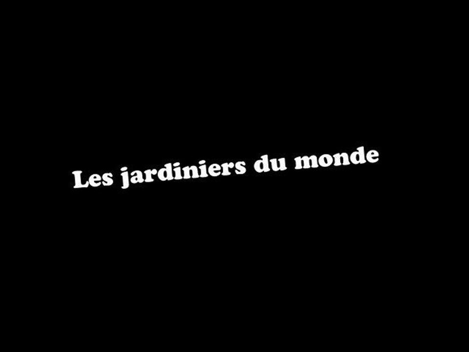Teaser : "Les jardiniers du monde"
