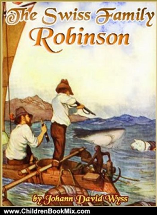 Children Book Review: THE SWISS FAMILY ROBINSON by Johann David Wyss: The novel with classic illustrated (Annotated & Free Audio-Book Link) by Johann David Wyss, Milo Winter