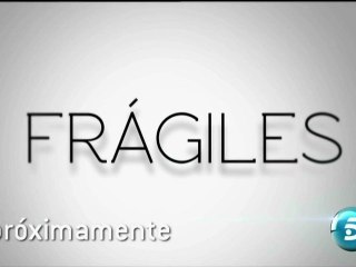 Promo Frágiles Telecinco 2012