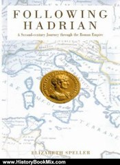 History Book Review: Following Hadrian:A Second-Century Journey through the Roman Empire by Elizabeth Speller