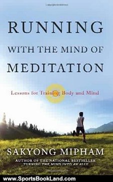 Sports Book Review: Running with the Mind of Meditation: Lessons for Training Body and Mind by Sakyong Mipham Rinpoche