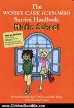 Children Book Review: The Worst-Case Scenario Survival Handbook: Middle School (Worst Case Scenario Junior Editions) by Robin Epstein, Ben H. Winters