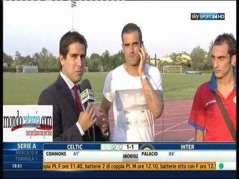 Sorrentino e Lodi Post Catania-Chievo 1-0 ***28 luglio 2012***