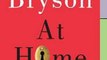 History Book Review: At Home: A Short History of Private Life by Bill Bryson