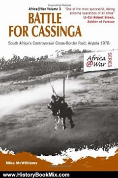 History Book Review: BATTLE FOR CASSINGA: South Africa's Controversial Cross-Border Raid, Angola 1978 (Africa@War) by Mike McWilliams