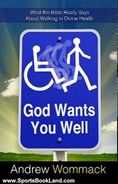 Sports Book Review: God Wants You Well: What the Bible Really Says About Walking in Divine Health by Andrew Wommack