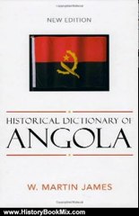 History Book Review: Historical Dictionary of Angola (Historical Dictionaries of Africa) by Martin W. James