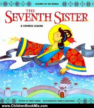 Children Book Review: The Seventh Sister: A Chinese Legend (Legends of the World) by Cindy Chang, Charles Reasoner