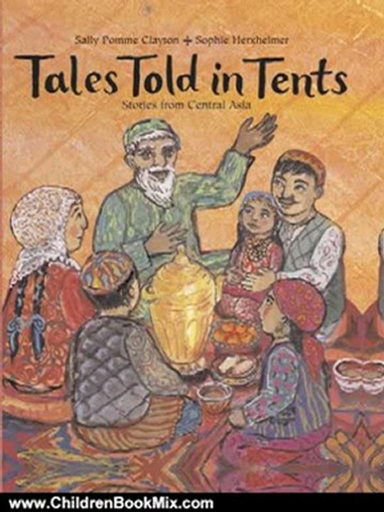 Children Book Review: Tales Told in Tents: Stories from Central Asia by Sally Pomme Clayton, Sophie Herxheimer
