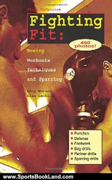 Sports Book Review: Fighting Fit: Boxing Workouts, Techniques, and Sparring (Start-Up Sports, Number 12) by Doug Werner, Alan Lachica