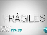 Promo Estreno de Frágiles Telecinco 2012 HD