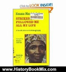History Book Review: Strikes Have Followed Me All My Life: A South African Autobiography by Emma Mashinini