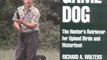 Sports Book Review: Game Dog: The Hunter's Retriever for Upland Birds and Waterfowl - A Concise New Training Method by Richard A. Wolters, Dale Spartas, Gene Hill, Dave Meisner