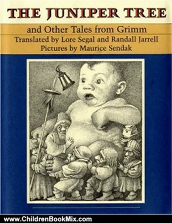 Children Book Review: The Juniper Tree: And Other Tales from Grimm by Jacob Grimm, Wilhelm K. Grimm, Maurice Sendak, Lore Segal, Randall Jarrell