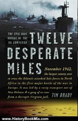 History Book Review: Twelve Desperate Miles: The Epic World War II Voyage of the SS Contessa by Tim Brady