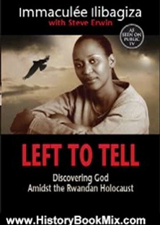 History Book Review: Left to Tell: Discovering God Amidst the Rwandan Holocaust by Immaculee Ilibagiza