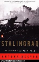 History Book Review: Stalingrad: The Fateful Siege: 1942-1943 by Antony Beevor