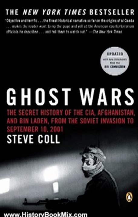 History Book Review: Ghost Wars: The Secret History of the CIA, Afghanistan, and bin Laden, from the Soviet Invasion to September 10, 2001 by Steve Coll