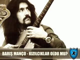 Barış  Manço      "Kızılcıklar  Oldu Mu. "