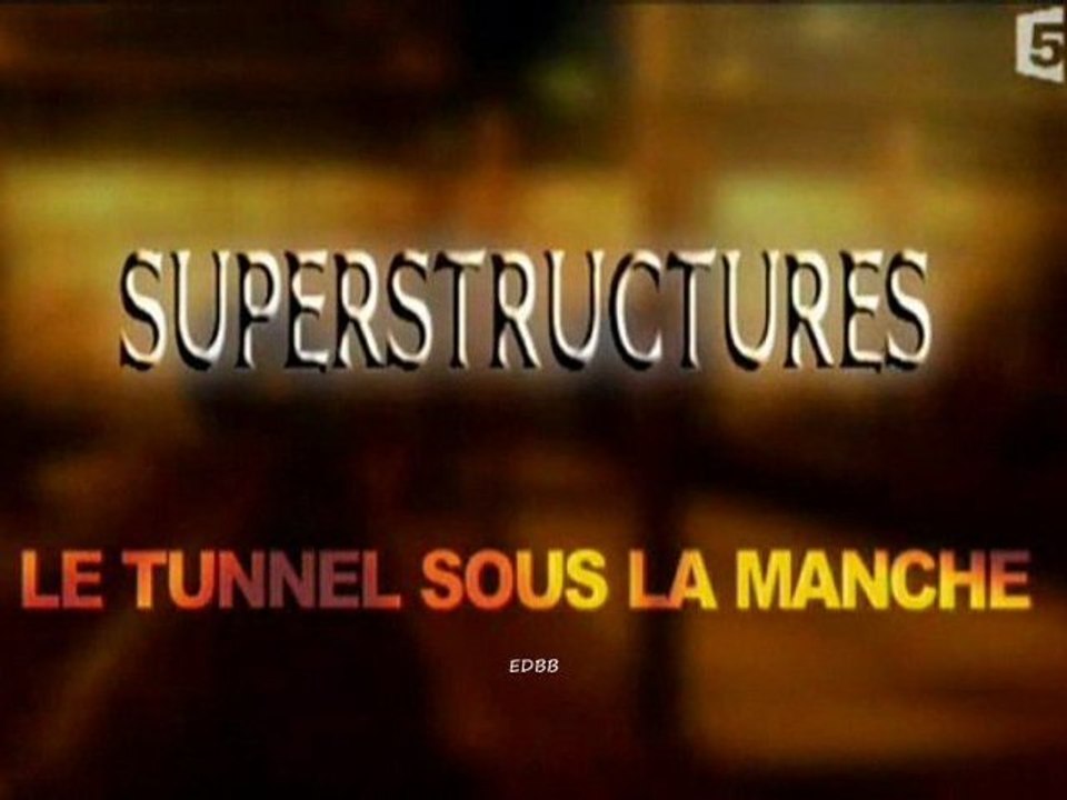 Superstructures (le tunnel sous la manche)