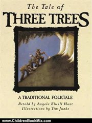 Children Book Review: The Tale of Three Trees: A Traditional Folktale by Angela Elwell Hunt, Tim Jonke (Illustrator)