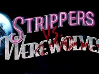 Strippers vs Werewolves - Trailer