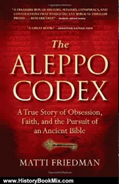 History Book Review: The Aleppo Codex: A True Story of Obsession, Faith, and the Pursuit of an Ancient Bible by Matti Friedman