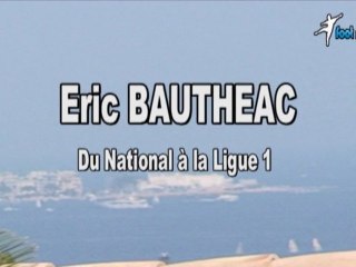 Eric Bauthéac du National à la Ligue1