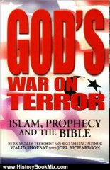 History Book Review: God's War on Terror: Islam, Prophecy and the Bible by Walid Shoebat, Joel Richardson