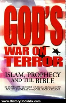 History Book Review: God's War on Terror: Islam, Prophecy and the Bible by Walid Shoebat, Joel Richardson