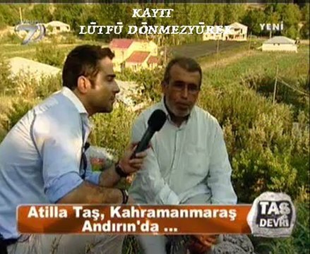Atilla Taş Devri Kahramanmaras-ANDIRIN -Bölüm-1-LÜTFÜ DÖNMEZYÜREK