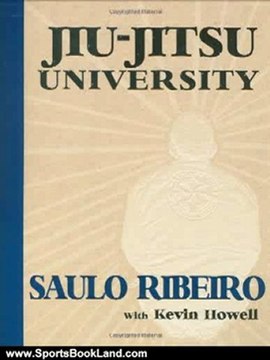 Sports Book Review: Jiu-Jitsu University by Saulo Ribeiro, Kevin Howell