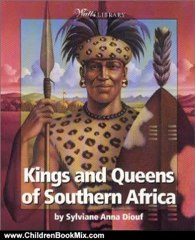 Children Book Review: Kings and Queens of Southern Africa (Watts Library) by Sylviane A. Diouf, Sylviane Anna Diout
