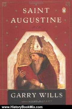 History Book Review: Saint Augustine: A Life (Penguin Lives Biographies) by Garry Wills