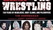 Sports Book Review: Legends of Pro Wrestling: 150 Years of Headlocks, Body Slams, and Piledrivers by Tim Hornbaker, Jimmy 